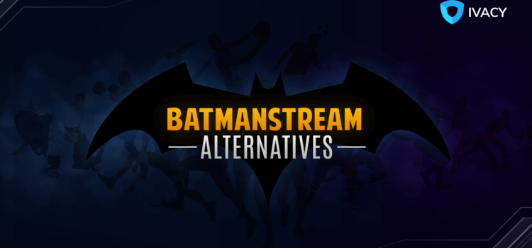 Best BatmanStream Alternatives: Watch Live Sport Online Free